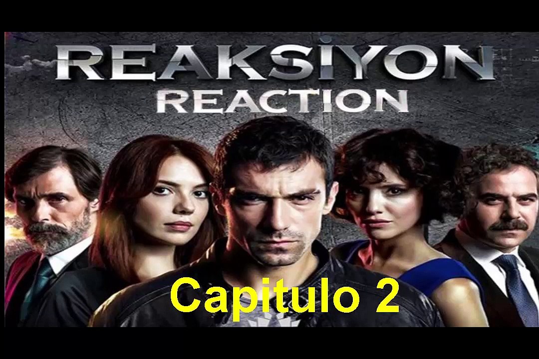 Reaksiyon (Reacción) Capitulo 2