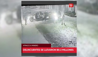 Robaron cerca de Bs 2 millones a minero en El Alto