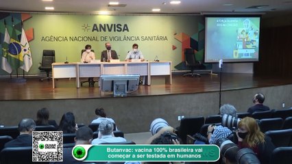 Butanvac- vacina 100% brasileira vai começar a ser testada em humanos