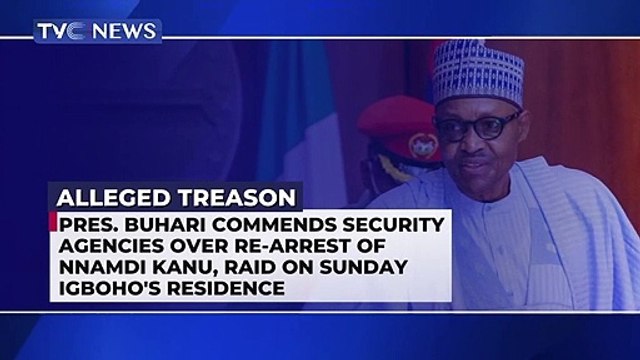 Pres. Buhari commends security agencies over re-arrest of Nnamdi Kanu, raid on Igboho