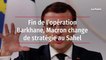 Fin de l’opération Barkhane, Macron change de stratégie au Sahel