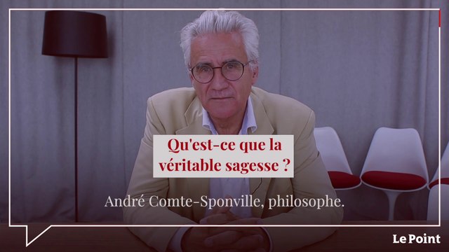 Comte-Sponville : qu'est-ce que la véritable sagesse ?