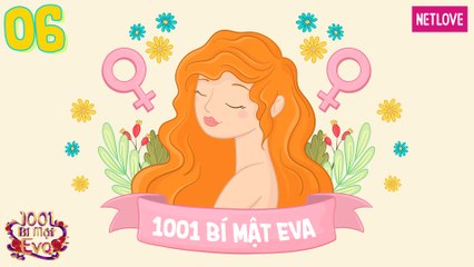 1001 Bí Mật Eva - Phần 2 - Tập 06