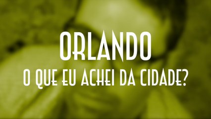 Orlando. O que eu achei da cidade? - EMVB - Emerson Martins Video Blog 2016