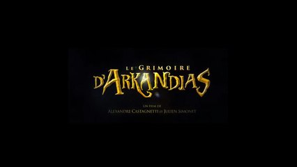 Le Grimoire d'Arkandias (2013) Part.1 En Français