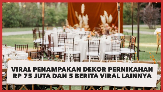 Viral Penampakan Dekor Pernikahan Rp 75 Juta dan 5 Berita Viral Lainnya
