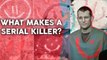 Are Serial Killers Born or Made? Psychological Signs of a Serial Killer | Deep Dives | Health