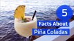 5 Facts About Piña Coladas (National Piña Colada Day, July 10)