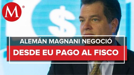 Alemán Magnani negoció desde Texas pago al fisco, pero fracasó al no regresar a México