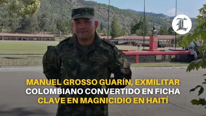 Manuel Grosso Guarín, exmilitar colombiano convertido en ficha clave en magnicidio en Haití