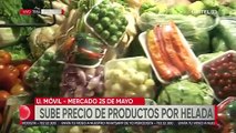 El precio de las verduras se incrementó, aseguran que es por las heladas