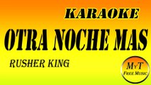 Karaoke - OTRA NOCHE MAS - Rusher King - Instrumental - Lyrics - Letra (dm)