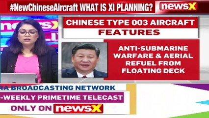 China Set To Launch 003 Aircraft What Is Xi Planning NewsX