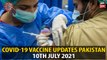 Coronavirus Vaccine Updates in Pakistan | 10th JULY 2021