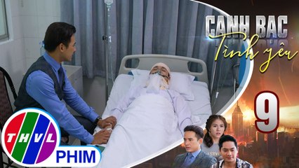 Canh bạc tình yêu - Tập 9[1]: Duy nói với ba mình rằng cả nhà đều đang mong chờ ông tỉnh lại