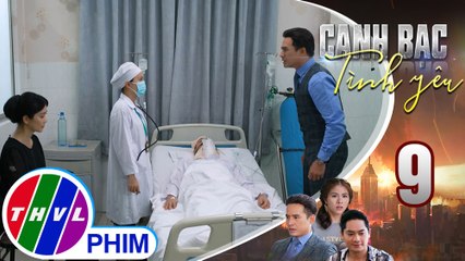 Canh bạc tình yêu - Tập 9[4]: Duy không nghe rõ những lời nói sau cùng của ba mình