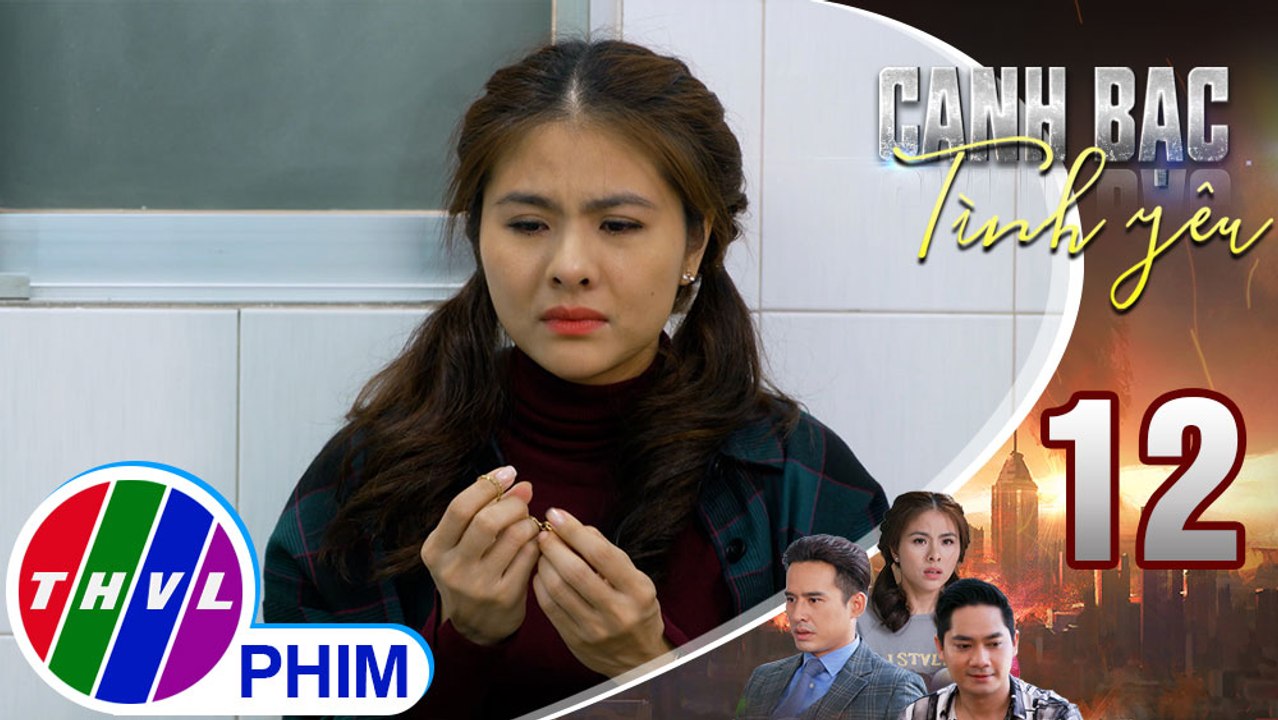 Canh bạc tình yêu - Tập 12[4]: Thanh Vân quyết định bán món đồ quý giá của người yêu tặng để cứu mẹ