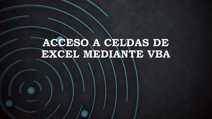 Download Video: Acceso a celdas de Excel con VBA