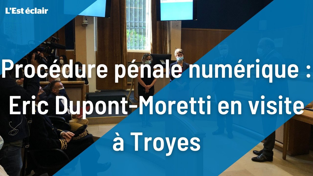 Procédure pénale numérique : Eric Dupont-Moretti en visite à Troyes