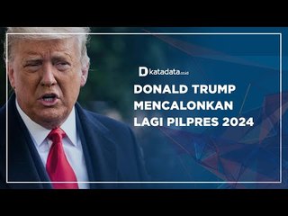 Donald Trump Mencalonkan Lagi Pilpres 2024 | Katadata Indonesia