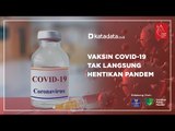 Vaksin Covid-19 Tak Langsung Hentikan Pandemi | Katadata Indonesia