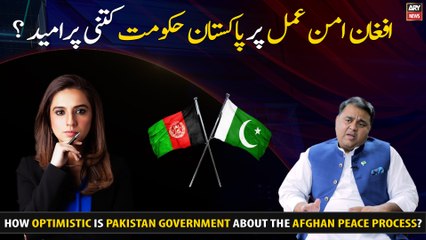 How Optimistic Is The Pakistani Government About The Afghan Peace Process?