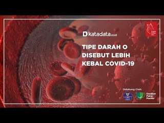 Tipe Darah O Disebut Lebih Kebal Covid-19 | Katadata Indonesia