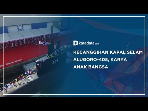 Kecanggihan Kapal Selam Alugoro-405, Karya Anak Bangsa | Katadata Indonesia