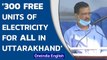 Arvind Kejriwal promises 300 free power units in AAP's Uttarakhand poll campaign | Oneindia News