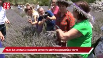 Yılın ilk lavanta hasadını Soyer ve Selvi Kılıçdaroğlu yaptı