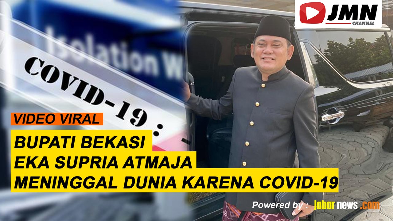 REPORTASE - BUPATI BEKASI EKA SUPRIA ATMAJA MENINGGAL DUNIA KARENA COVID-19