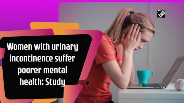 Women with urinary incontinence suffer poorer mental health: Study