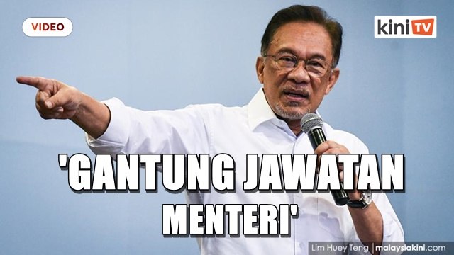 Menteri gagal jalankan tugas harus digantung tugas - Anwar