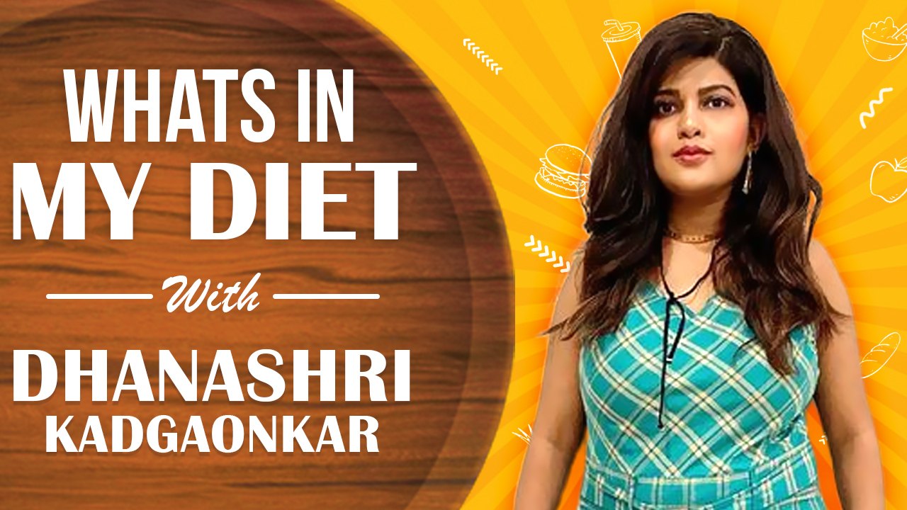 WHAT'S IN MY DIET - Ep 34 Ft. Dhanashri Kadgaonkar | Healthy Diet Plan | Tuzyat Jeev Rangala