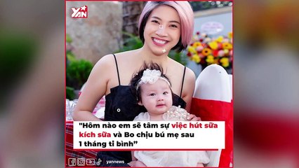 , nuôi bé Bo bằng sữa mẹ không sợ xấu bộ phận trên có thể