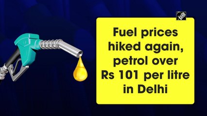 Download Video: Fuel prices hiked again, petrol over Rs 101 per litre in Delhi