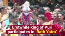 Erstwhile king of Puri participates in ‘Rath Yatra’