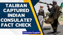 Kandahar: Taliban captured Indian consulate? | Viral video | Fact Check | Oneindia News