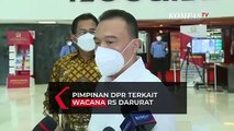 Kata Pimpinan DPR RI Terkait Usulan Kompleks Parlemen Disulap jadi RS Darurat