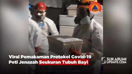 Viral Pemakaman Protokol Covid-19 Peti Jenazah Seukuran Tubuh Bayi