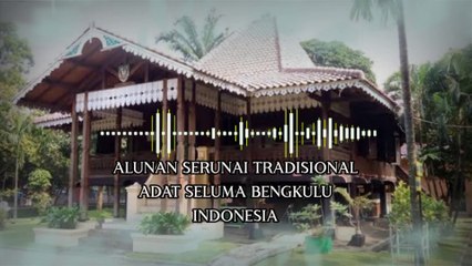 ALUNAN SERUNAI ADAT TRADISIONAL SELUMA BENGKULU INDONESIA