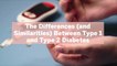 The Differences (and Similarities) Between Type 1 and Type 2 Diabetes