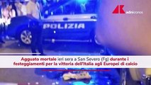 Foggia, uomo ucciso durante festeggiamenti per europei