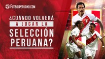 ¿Cuándo volverá a jugar la Selección Peruana en las Eliminatorias Qatar 2022?