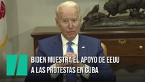 Biden muestra el apoyo de Estados Unidos a las protestas en Cuba