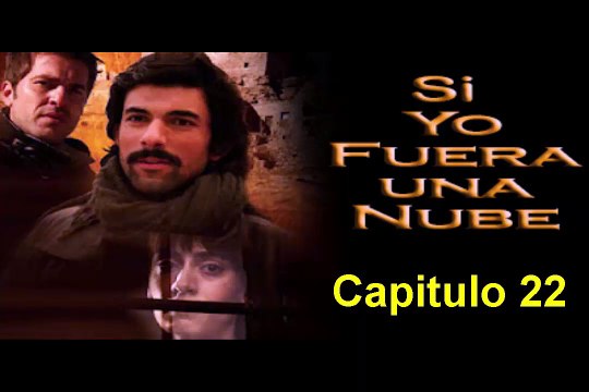 Si Yo Fuera una Nube (Mas Alla de las Nubes) Capitulo 22