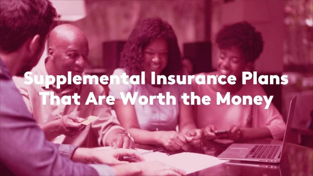 Supplemental Insurance Plans That Are Worth the Money