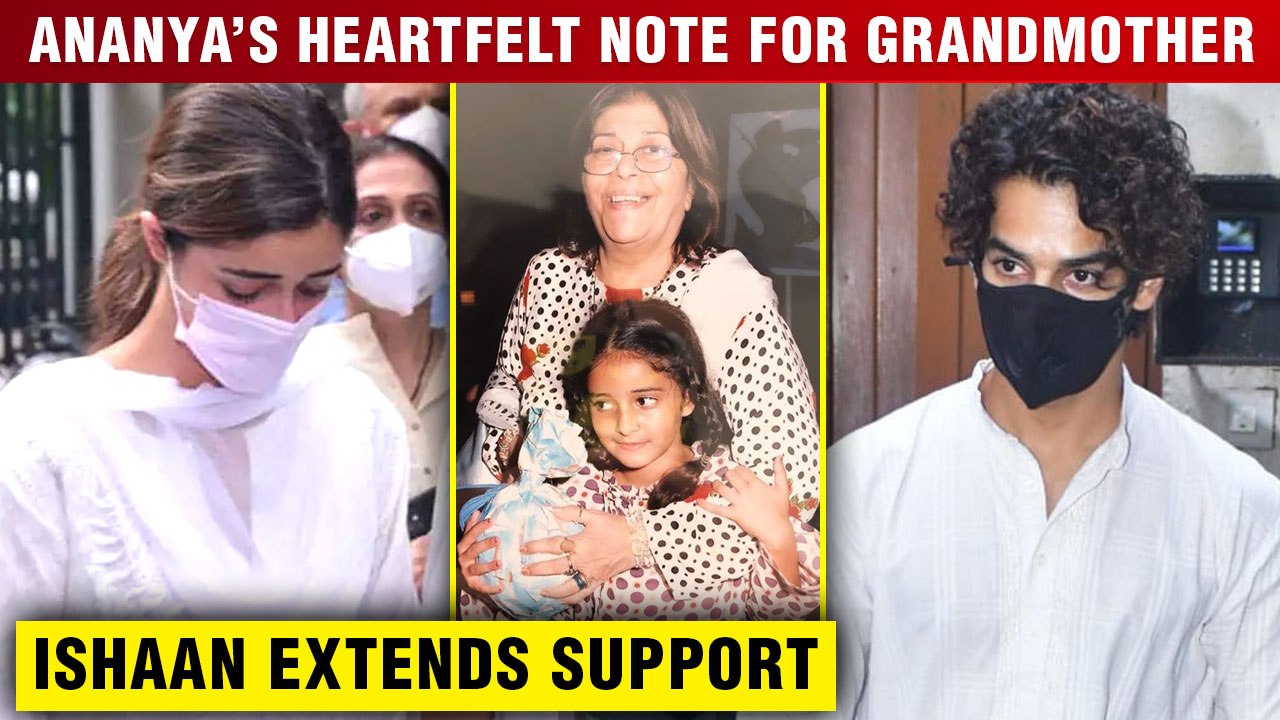 Ananya Pandey In Deep Pain After Sad Demise Of Grandmother | Rumored BF Ishaan Khatter Reaches To Console Ananya