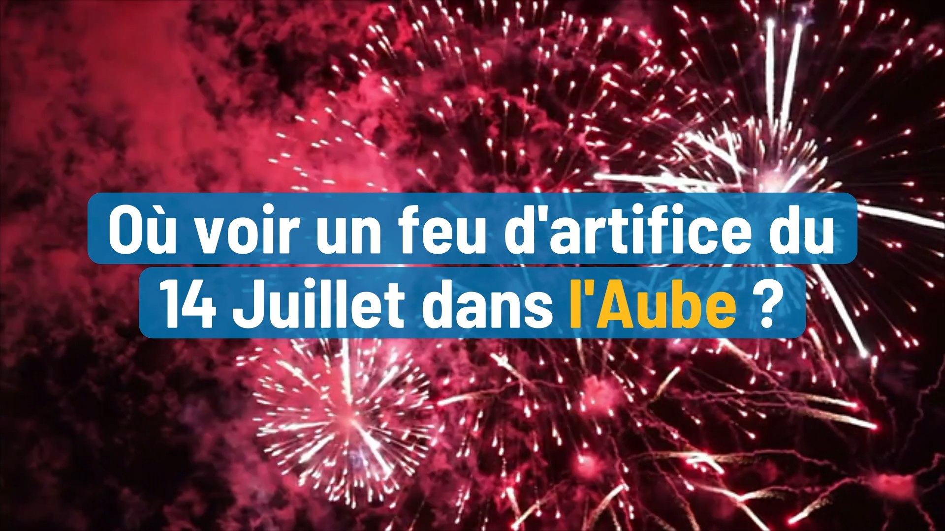 Ou Voir Un Feu D Artifice Du 14 Juillet Dans L Aube Video Dailymotion