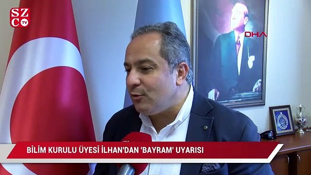Bilim Kurulu üyesi İlhan'dan 'bayram' uyarısı